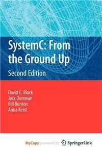 Systemc: From the Ground Up, Second Edition