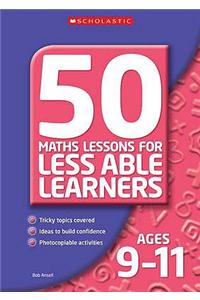 50 Maths Lessons for Less Able Learners Ages 9-11
