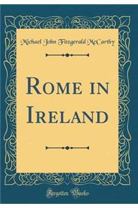 Rome in Ireland (Classic Reprint)
