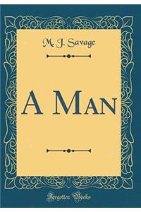 A Man (Classic Reprint)