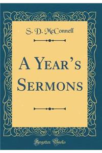 A Year's Sermons (Classic Reprint)