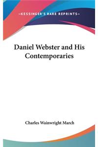 Daniel Webster and His Contemporaries