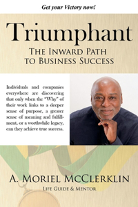 Triumphant: The Inward Path to Business Success