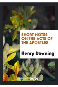 Short Notes on the Acts of the Apostles