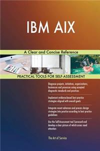 IBM AIX a Clear and Concise Reference