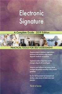 Electronic Signature A Complete Guide - 2019 Edition