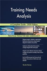 Training Needs Analysis A Complete Guide - 2020 Edition