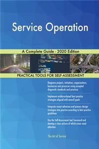 Service Operation A Complete Guide - 2020 Edition