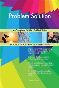 Problem Solution A Complete Guide - 2020 Edition