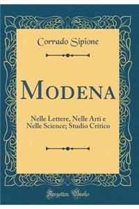 Modena: Nelle Lettere, Nelle Arti E Nelle Science; Studio Critico (Classic Reprint)
