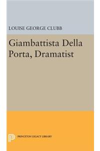 Giambattista Della Porta, Dramatist