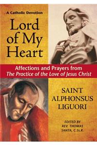 Lord of My Heart: Affections and Prayers from Practice of the Love of Jesus Christ