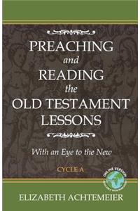 Preaching and Reading the Old Testament Lessons with an Eye to the New, Cycle a