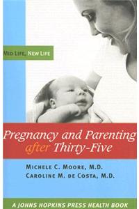Pregnancy and Parenting After Thirty-Five