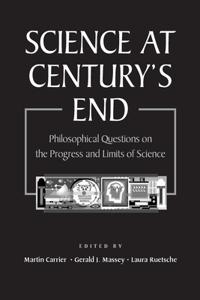Science at Century's End: Philosophical Questions on the Progress and Limits of Science