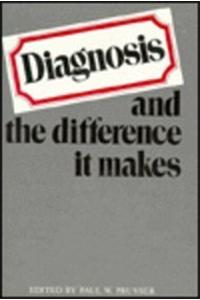 Diagnosis and the Difference It Makes