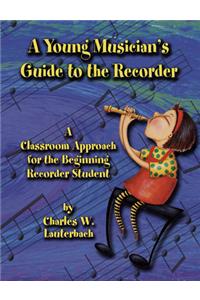 A Young Musician's Guide to the Recorder