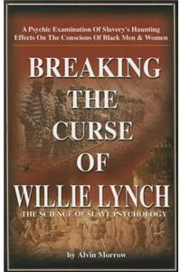 Breaking the Curse of Willie Lynch
