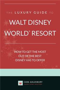 Luxury Guide to Walt Disney World Resort