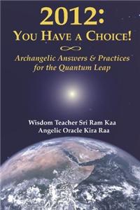 2012: You Have a Choice!