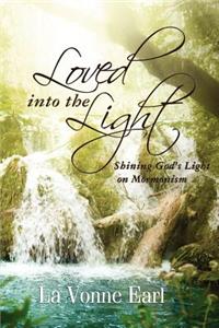 Loved into the Light