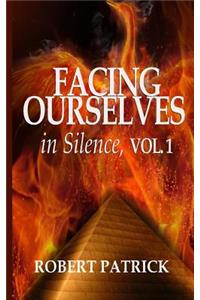 Facing Ourselves in Silence, Vol. 1