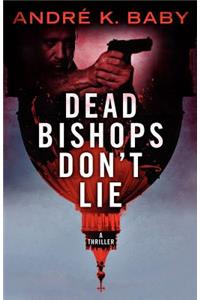 Dead Bishops Don't Lie