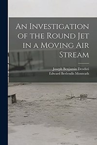 Investigation of the Round Jet in a Moving Air Stream