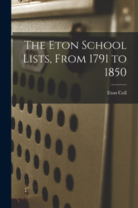 Eton School Lists, From 1791 to 1850