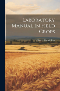 Laboratory Manual in Field Crops