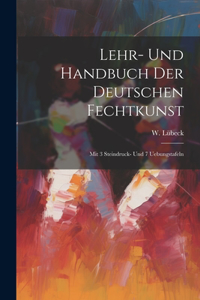 Lehr- Und Handbuch Der Deutschen Fechtkunst