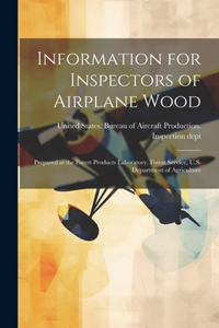 Information for Inspectors of Airplane Wood; Prepared at the Forest Products Laboratory, Forest Service, U.S. Department of Agriculture