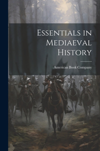 Essentials in Mediaeval History