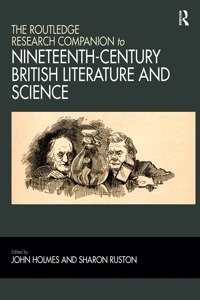 Routledge Research Companion to Nineteenth-Century British Literature and Science