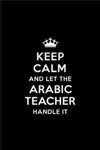 Keep Calm and let the Arabic Teacher Handle