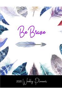 Be Brave 2020 Weekly Planner