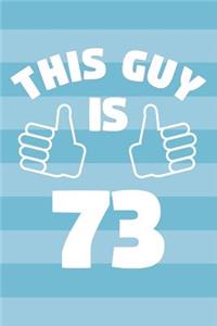 Notebook for 73 Year Old Man - This Guy Is 73 Years Old - Mens Journal - 73rd Birthday Gift For Men