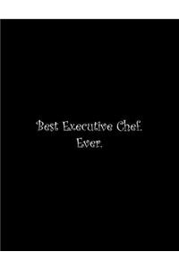 Best Executive Chef. Ever