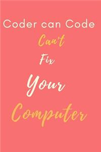 Coder Can Code Can't Fix Your Computer Notebook Journal