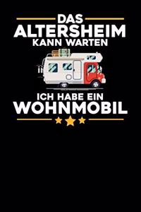 Das Altersheim kann warten ich habe ein Wohnmobil