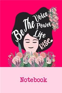 Be the Voice. Power. Life. Rise. - Notebook
