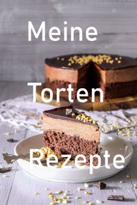 Meine Torten Rezepte