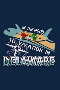 In The Mood To Vacation In Delaware