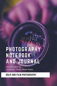 Photography Notebook and Journal, Journal Lighting, Locations, Photo Shoot Notes DSLR and Film Photography