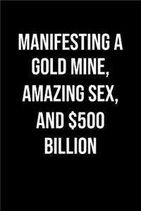 Manifesting A Gold Mine Amazing Sex And 500 Billion