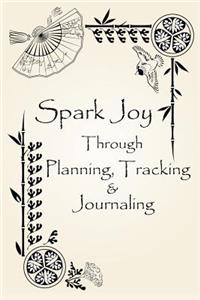 Spark Joy Through Planning, Tracking & Journaling