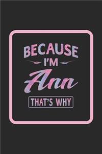 Because I'm Ann That's Why