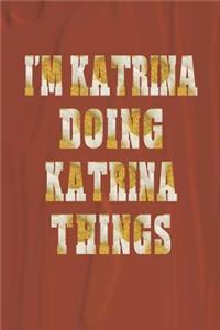 I'm Katrina Doing Katrina Things