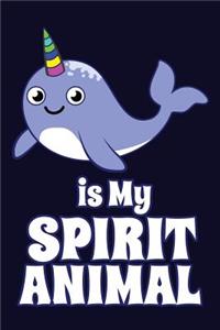 Narwhal Is My Spirit Animal