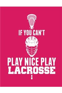 If You Can't Play Nice Play Lacrosse